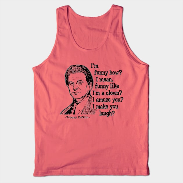 Tommy DeVito Quote Tank Top by Alema Art